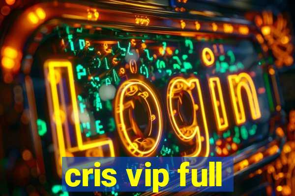 cris vip full